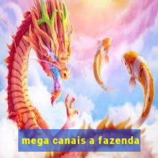 mega canais a fazenda